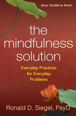 The Mindfulness Solution: Everyday Practices for Everyday Problems - Paperback | Diverse Reads