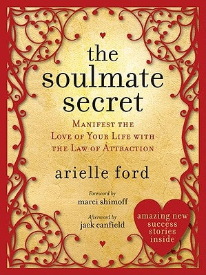The Soulmate Secret: Manifest the Love of Your Life with the Law of Attraction - Paperback | Diverse Reads