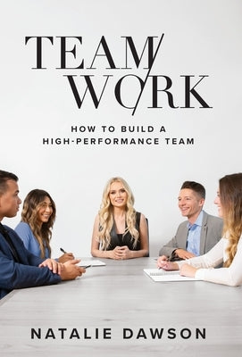 TeamWork: How to Build a High-Performance Team - Hardcover | Diverse Reads