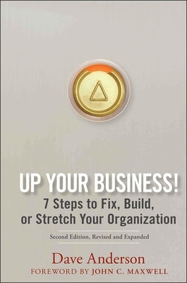 Up Your Business!: 7 Steps to Fix, Build, or Stretch Your Organization - Hardcover | Diverse Reads