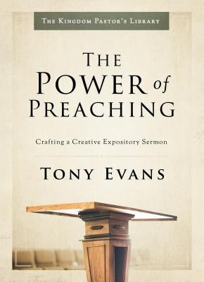 The Power of Preaching: Crafting a Creative Expository Sermon - Hardcover | Diverse Reads