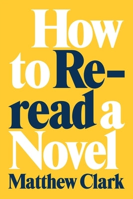 How to Reread a Novel - Hardcover | Diverse Reads