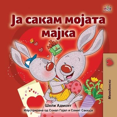 I Love My Mom (Macedonian Children's Book) - Paperback | Diverse Reads