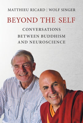Beyond the Self: Conversations between Buddhism and Neuroscience - Paperback | Diverse Reads