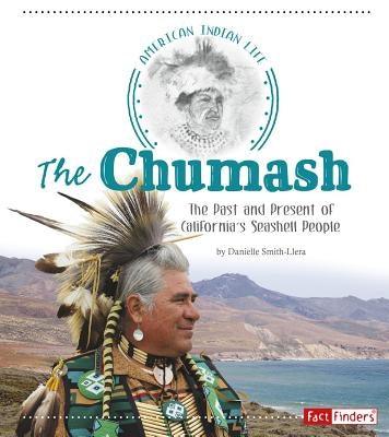 The Chumash: The Past and Present of California's Seashell People - Paperback | Diverse Reads