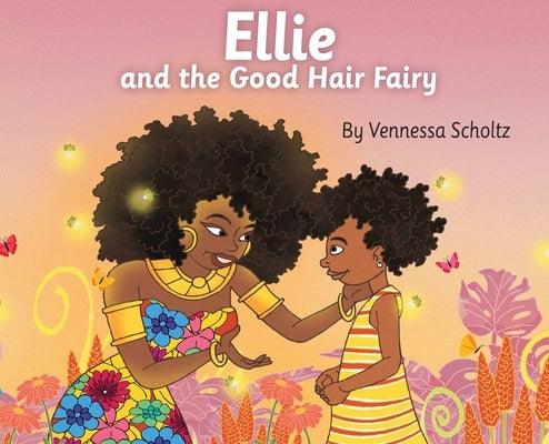 Ellie and the Good Hair Fairy - Hardcover | Diverse Reads