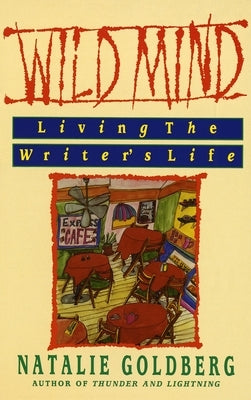 Wild Mind: Living the Writer's Life - Paperback | Diverse Reads