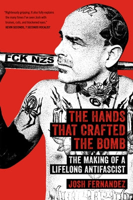 The Hands That Crafted the Bomb: The Making of a Lifelong Antifascist - Paperback | Diverse Reads