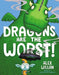 Dragons Are the Worst! - Hardcover | Diverse Reads