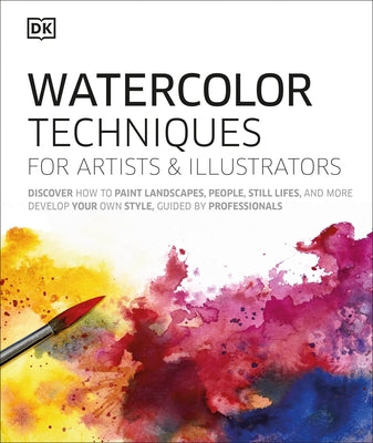 Watercolor Techniques for Artists and Illustrators: Learn How to Paint Landscapes, People, Still Lifes, and More. - Hardcover | Diverse Reads