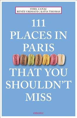 111 Places in Paris That You Shouldn't Miss - Paperback | Diverse Reads