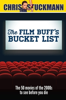 The Film Buff's Bucket List: The 50 Movies of the 2000s to See Before You Die - Hardcover | Diverse Reads