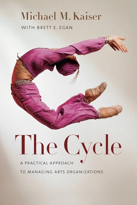 The Cycle: A Practical Approach to Managing Arts Organizations - Hardcover | Diverse Reads