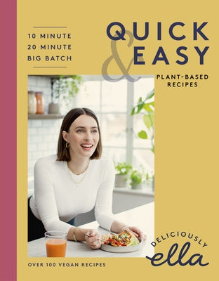 Deliciously Ella Making Plant-Based Quick and Easy: 10-Minute Recipes, 20-Minute Recipes, Big Batch Cooking - Hardcover | Diverse Reads