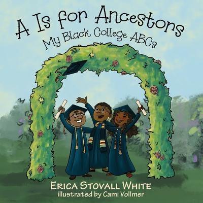 A Is for Ancestors: My Black College ABCs - Paperback | Diverse Reads