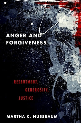Anger and Forgiveness: Resentment, Generosity, Justice - Paperback | Diverse Reads