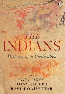 The Indians: Histories of a Civilization - Hardcover | Diverse Reads