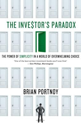 The Investor's Paradox: The Power of Simplicity in a World of Overwhelming Choice - Hardcover | Diverse Reads