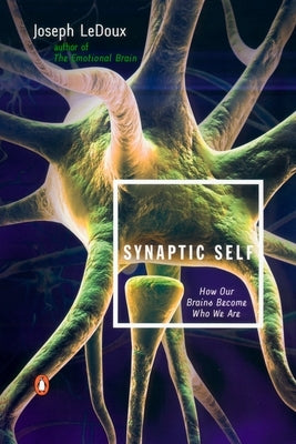 Synaptic Self: How Our Brains Become Who We Are - Paperback | Diverse Reads