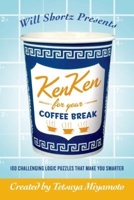 Will Shortz Presents KenKen for Your Coffee Break: 100 Challenging Logic Puzzles That Make You Smarter - Paperback | Diverse Reads