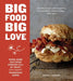 Big Food Big Love: Down-Home Southern Cooking Full of Heart from Seattle's Wandering Goose - Hardcover | Diverse Reads