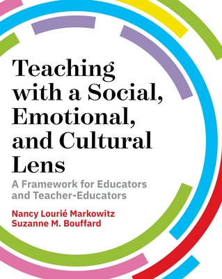 Teaching with a Social, Emotional, and Cultural Lens: A Framework for Educators and Teacher Educators - Paperback | Diverse Reads
