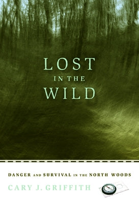 Lost in the Wild: Danger and Survival in the North Woods - Paperback | Diverse Reads