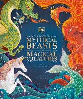 The Book of Mythical Beasts and Magical Creatures - Hardcover | Diverse Reads