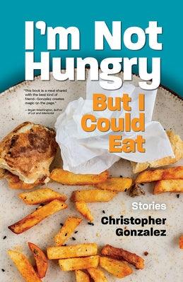 I'm Not Hungry But I Could Eat - Paperback
