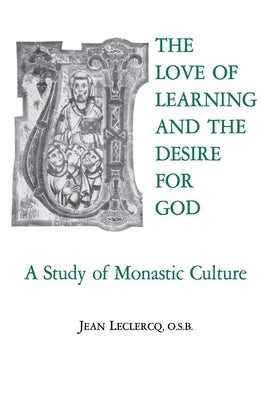 The Love of Learning and The Desire God: A Study of Monastic Culture / Edition 3 - Paperback | Diverse Reads