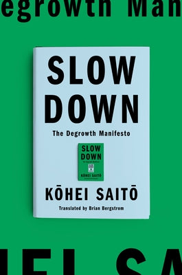 Slow Down: The Degrowth Manifesto - Hardcover | Diverse Reads