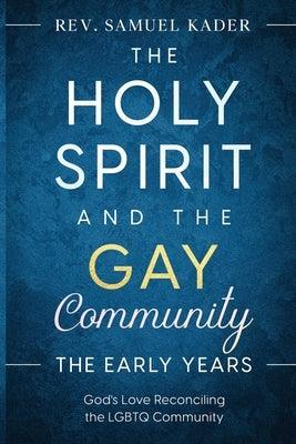 The Holy Spirit and the Gay Community The Early Years - Paperback | Diverse Reads