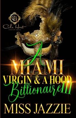 A Miami Virgin & A Hood Billionaire 3: The Finale - Paperback | Diverse Reads