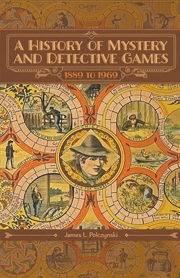 A History of Mystery and Detective Games: 1889 to 1969 - Paperback | Diverse Reads