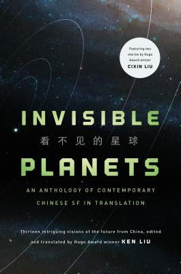 Invisible Planets: Contemporary Chinese Science Fiction in Translation - Paperback | Diverse Reads