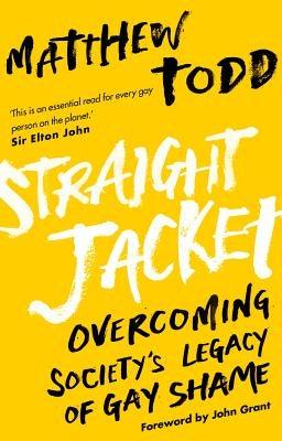 Straight Jacket: Overcoming Society's Legacy of Gay Shame - Paperback