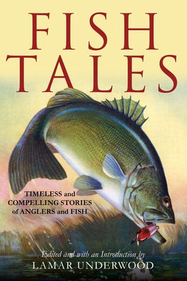 Fish Tales: Timeless and Compelling Stories of Anglers and Fish - Hardcover | Diverse Reads
