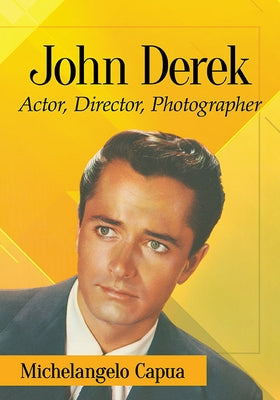 John Derek: Actor, Director, Photographer - Paperback | Diverse Reads