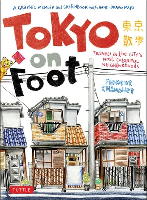 Tokyo on Foot: Travels in the City's Most Colorful Neighborhoods - Paperback | Diverse Reads