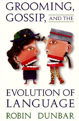 Grooming, Gossip, and the Evolution of Language / Edition 1 - Paperback | Diverse Reads