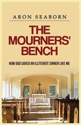 The Mourners' Bench: How God Saved An Illiterate Sinner Like Me - Paperback | Diverse Reads