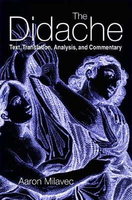 The Didache: Text, Translation, Analysis, and Commentary - Paperback | Diverse Reads