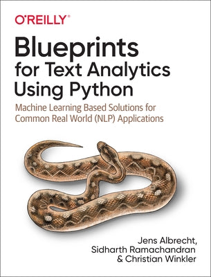Blueprints for Text Analytics Using Python: Machine Learning-Based Solutions for Common Real World (NLP) Applications - Paperback | Diverse Reads