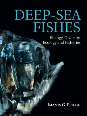 Deep-Sea Fishes: Biology, Diversity, Ecology and Fisheries - Hardcover | Diverse Reads