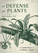 In Defense of Plants: An Exploration into the Wonder of Plants (Plant Guide, Horticulture, Trees) - Hardcover | Diverse Reads