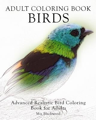 Adult Coloring Book Birds: Advanced Realistic Bird Coloring Book for Adults - Paperback | Diverse Reads