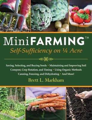 Mini Farming: Self-Sufficiency on 1/4 Acre - Paperback | Diverse Reads
