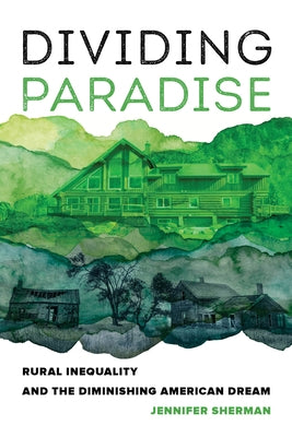 Dividing Paradise: Rural Inequality and the Diminishing American Dream - Paperback | Diverse Reads