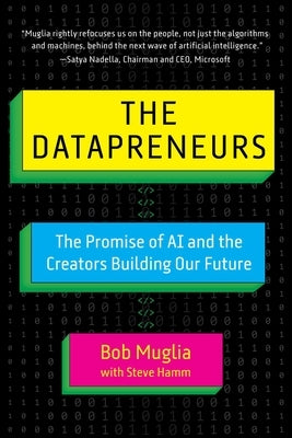 The Datapreneurs: The Promise of AI and the Creators Building Our Future - Hardcover | Diverse Reads