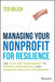 Managing Your Nonprofit for Resilience: Use Lean Risk Management to Improve Performance and Increase Employee Engagement - Hardcover | Diverse Reads